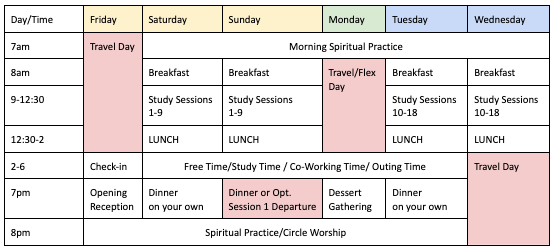 tentative schedule of the symposium
Friday: travel day, check-in and opening reception
Saturday: morning spiritual practice, breakfast, study sessions, lunch, afternoon activities, dinner on your own
Sunday: morning spiritual practice, breakfast, study sessions, lunch, afternoon activities, either dinner on your own or session 1 departure
Monday: Travel/Flex day, Afternoon Activities, Dessert gathering
Tuesday: morning spiritual practice, breakfast, study sessions, lunch, afternoon activities, dinner on your own
Wednesday: breakfast, study sessions, lunch, travel day